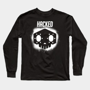 You've been Hacked Long Sleeve T-Shirt